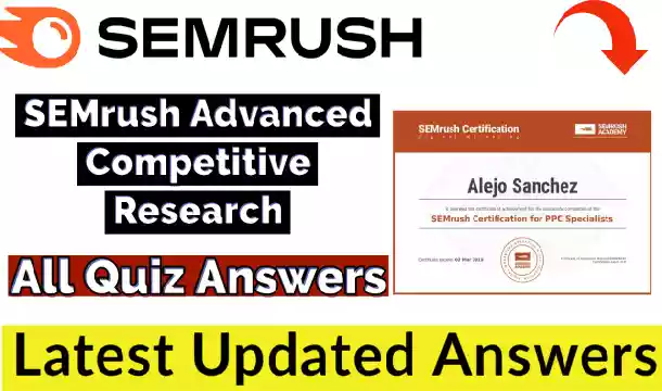 SEMrush Advanced Competitive Research Exam Answers 2021(💯Correct) | Free Verified Certificate