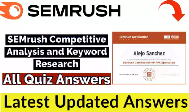 SEMrush Competitive Analysis and Keyword Research Test Answers 2021(💯Correct) | Free Verified Certificate