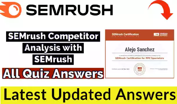 SEMrush Competitor Analysis with SEMrush Exam Answers 2021(💯Correct) | Free Verified Certificate