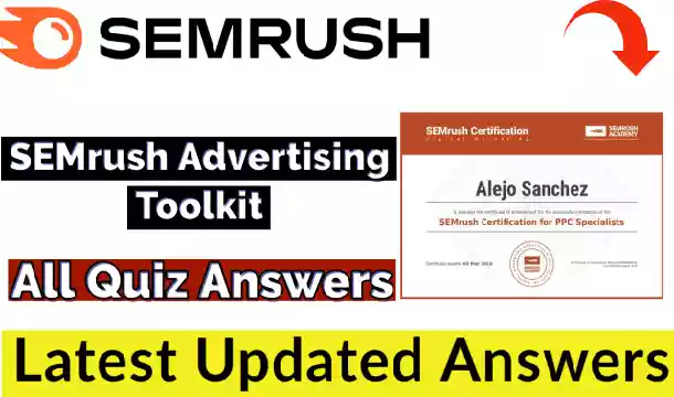 SEMrush Advertising Toolkit Certification Exam Answers 2021(ðŸ’¯Correct) | Free Verified Certificate