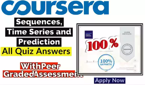 Sequences, Time Series and Prediction Coursera Quiz Answers | Get Free Coursera Verified Certificate in 2021