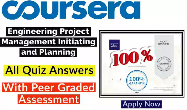 Engineering Project Management Initiating and Planning Coursera Quiz Answer [💯Correct Answer]