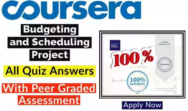Budgeting and Scheduling Project Coursera Quiz Answer [Updated Answers‼️] 2021