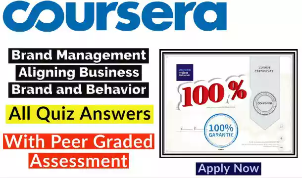 Brand Management Aligning Business Brand and Behavior Coursera Quiz Answer [Updated Answers‼️] 2021