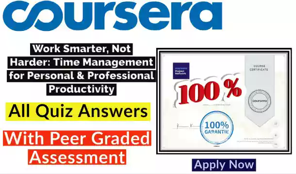 Work Smarter, Not Harder: Time Management for Personal & Professional Productivity Quiz Answer [💯Correct Answer]
