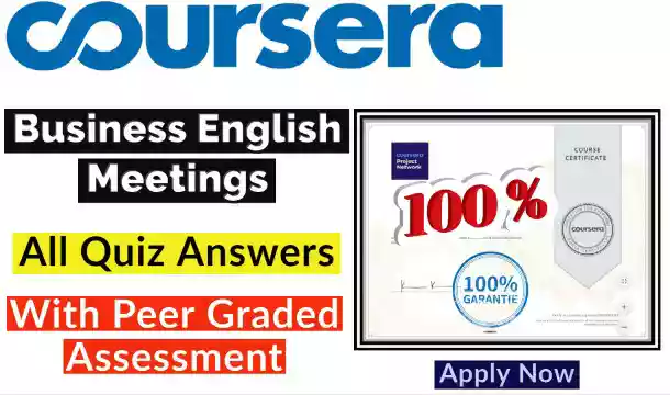 Business English Meetings Coursera Quiz Answer [💯Correct Answer]