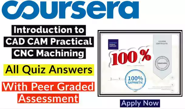 Introduction to CAD CAM Practical CNC Machining Coursera Quiz Answer [💯Correct Answer]