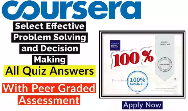 Effective Problem Solving and Decision Making Coursera Quiz Answer [💯Correct Answer]