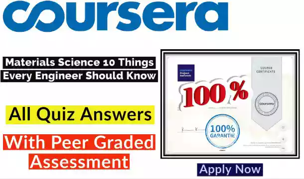 Materials Science 10 Things Every Engineer Should Know Coursera Quiz Answer [💯Correct Answer]
