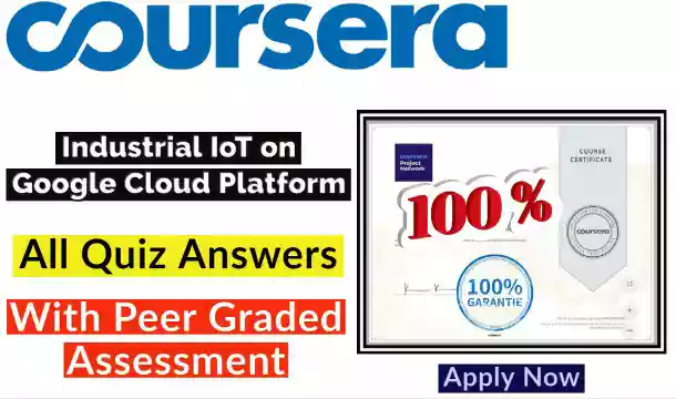 Industrial IoT on Google Cloud Platform By Coursera Quiz Answers & Assignment [💯Correct Answer]