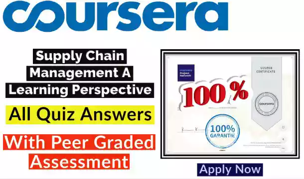 Supply Chain Management A Learning Perspective Coursera Quiz Answer [💯Correct Answer]