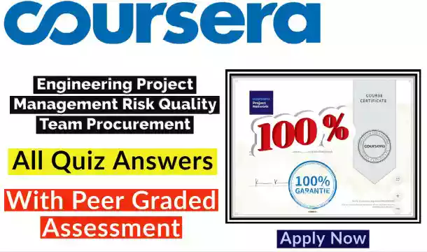 Engineering Project Management Risk Quality Team Procurement Coursera Quiz Answer [💯Correct Answer]