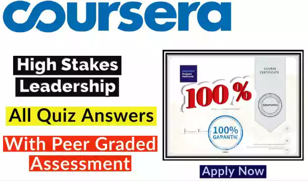 High Stakes Leadership Coursera Quiz Answers [💯Correct Answer]