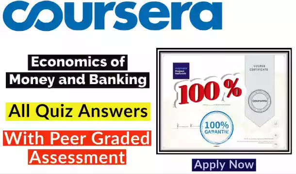 Economics of Money and Banking Coursera Quiz Answer [💯Correct Answer]