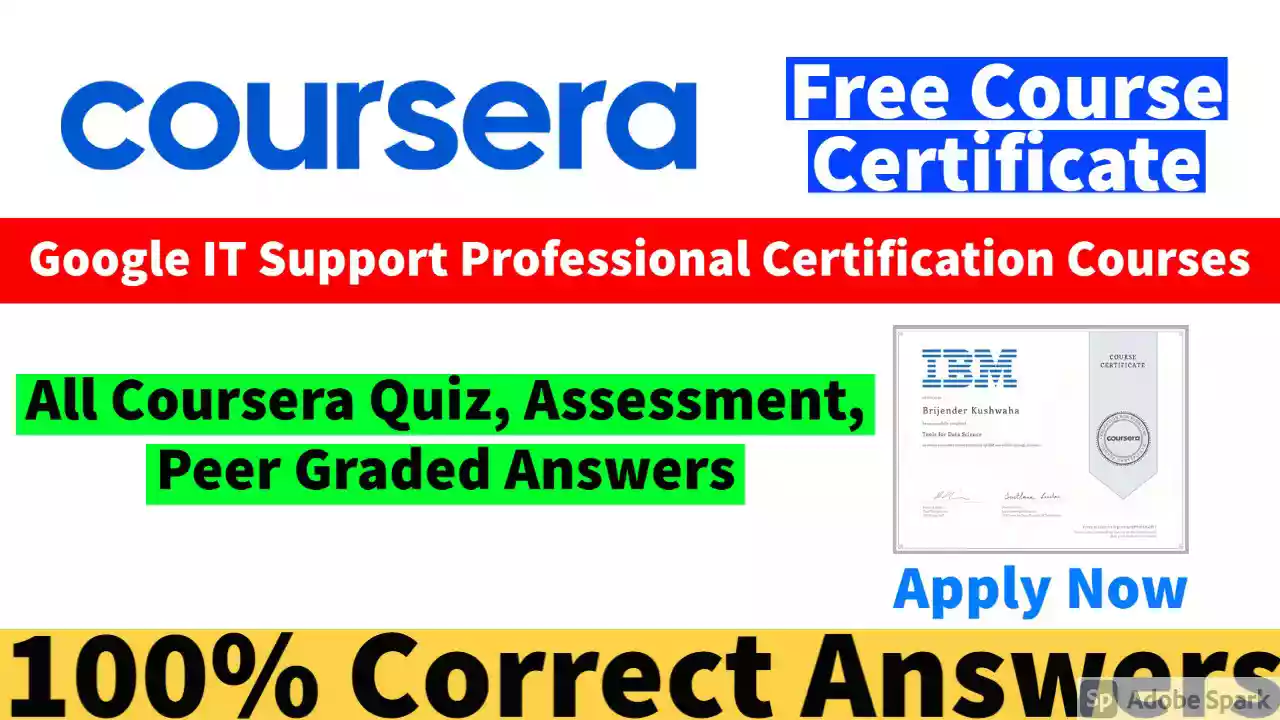 Google IT Support Professional Certificate in 2021 (💯Correct Answers) | All Courses Answers