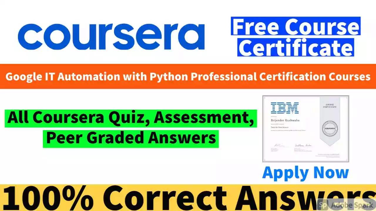 Google IT Automation with Python Professional Certificate Courses Answers (ðŸ’¯Correct Answers) | All Courses Answers