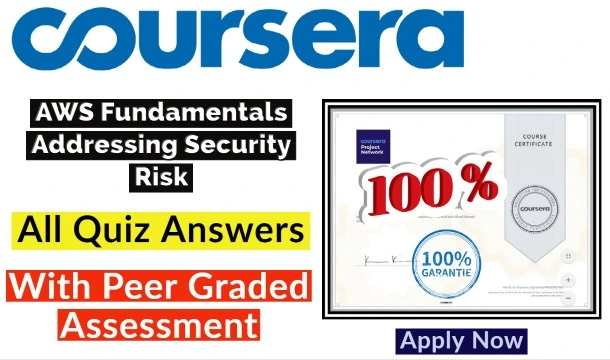AWS Fundamentals Addressing Security Risk Coursera Quiz Answers 2022 | All Weeks Assessment Answers[Latest Update!!]