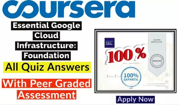 Essential Google Cloud Infrastructure: Foundation Coursera Quiz Answers 2022[Latest Update!!]