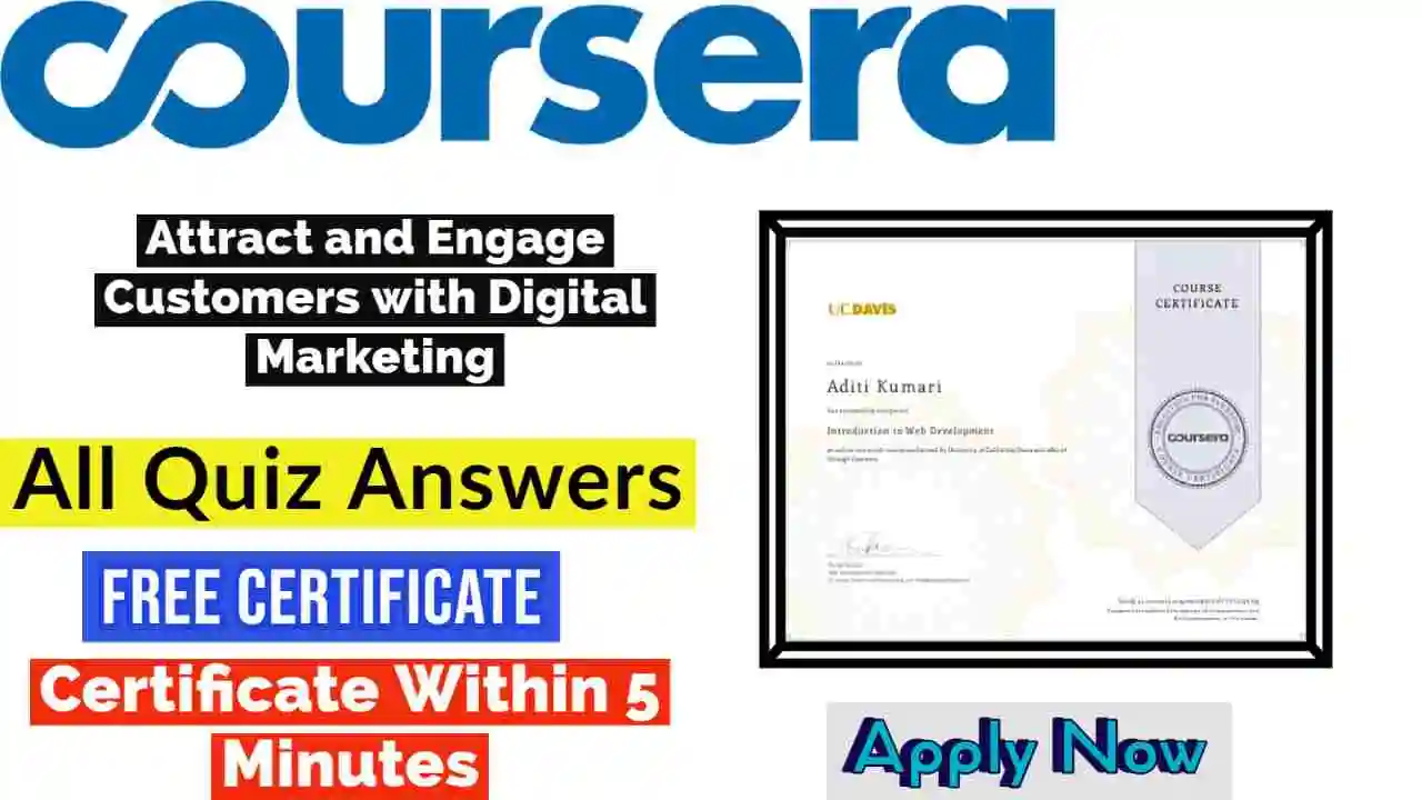Attract and Engage Customers with Digital Marketing Coursera Quiz Answers 2022 | All Weeks Assessment Answers[Latest Update!!]