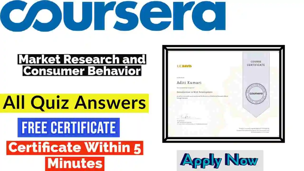 Market Research and Consumer Behavior Coursera Quiz Answers 2022 | All Weeks Assessment Answers[Latest Update!!]