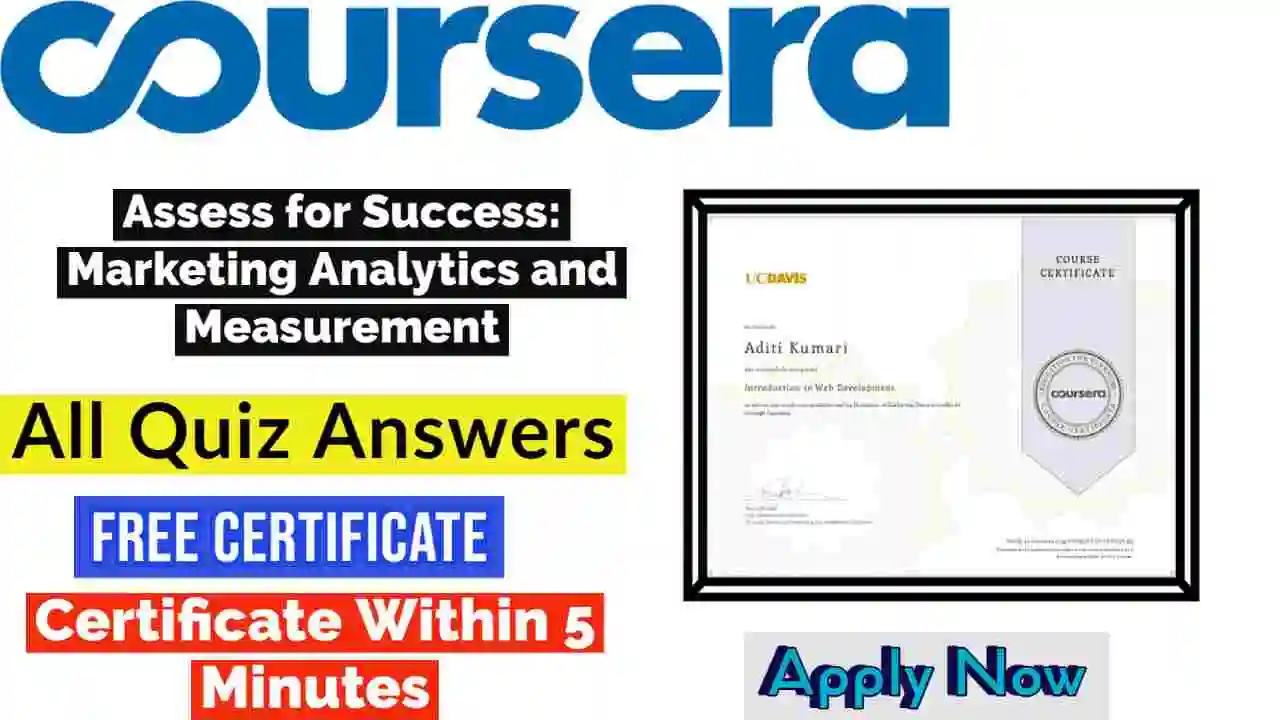 Assess for Success: Marketing Analytics and Measurement Coursera Quiz Answers 2022 | All Weeks Assessment Answers [💯Correct Answer]