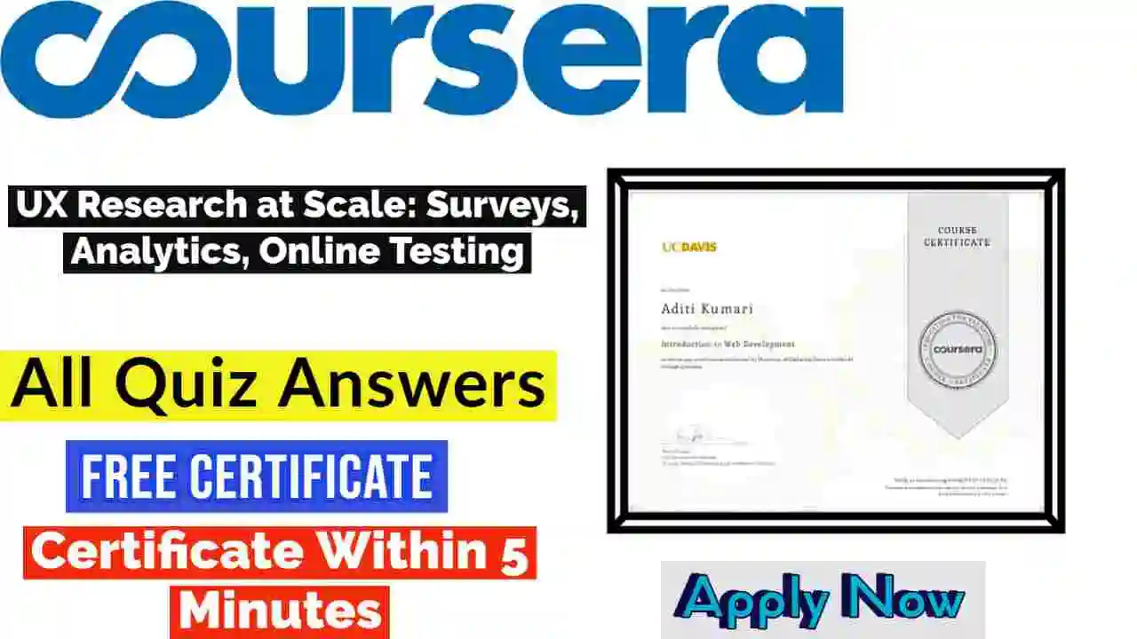 UX Research at Scale: Surveys, Analytics, Online Testing Coursera Quiz Answers 2022 | All Weeks Assessment Answers [💯Correct Answer]