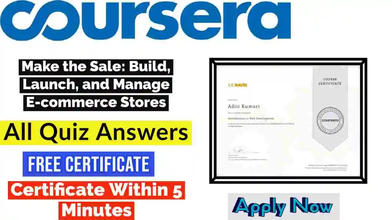 Make the Sale: Build, Launch, and Manage E-commerce Stores Coursera Quiz Answers 2022 | All Weeks Assessment Answers [ðŸ’¯Correct Answer]
