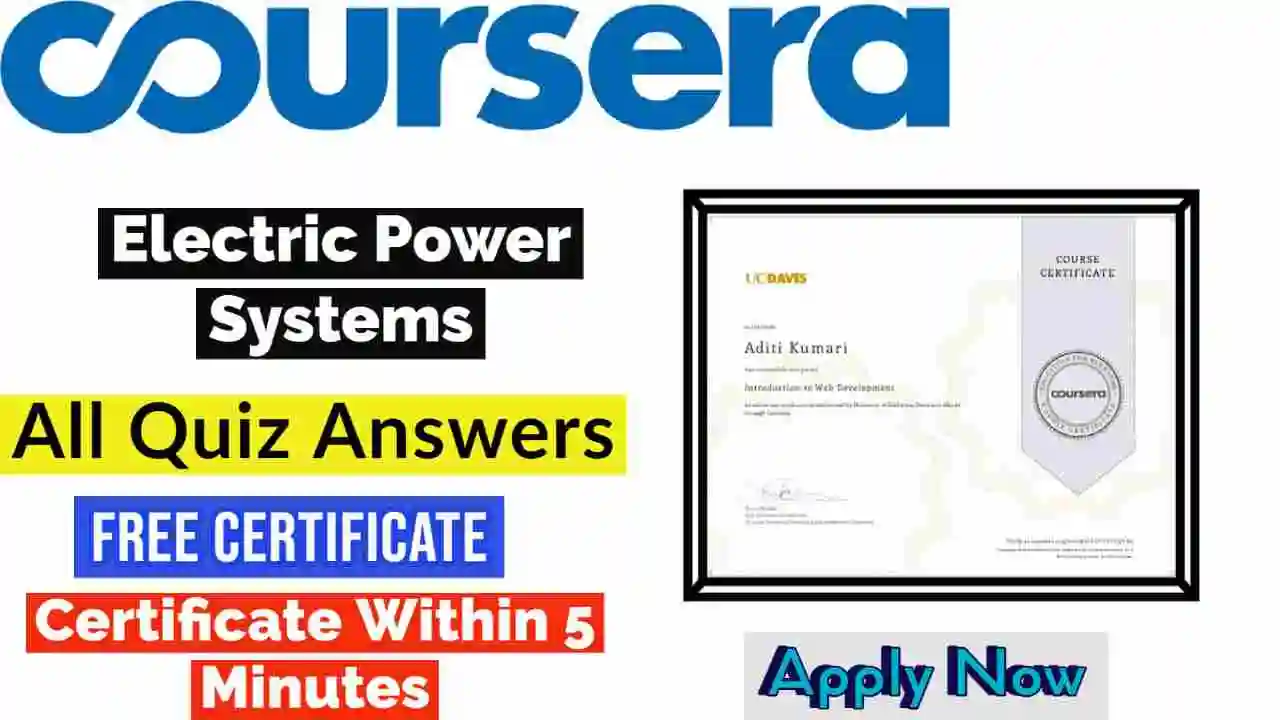 Electric Power Systems Coursera Quiz Answers 2022 | All Weeks Assessment Answers [💯Correct Answer]