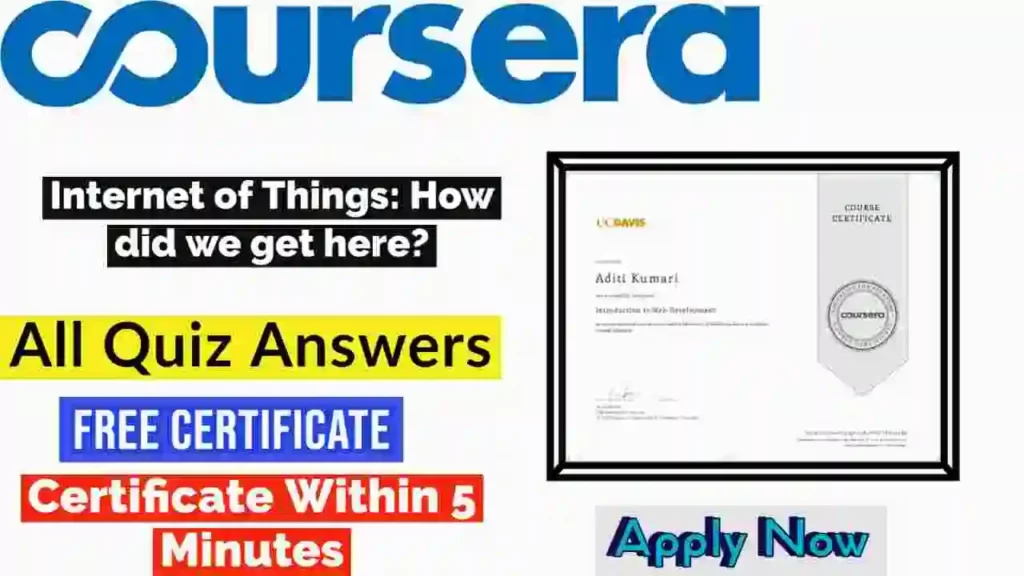 Internet of Things: How did we get here? Coursera Quiz Answers 2022 [💯Correct Answer]