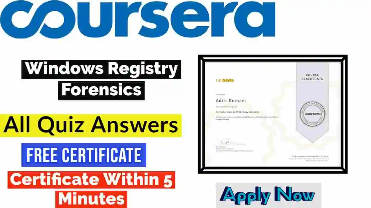 Windows Registry Forensics Coursera Quiz Answers 2022 | All Weeks Assessment Answers [💯Correct Answer]