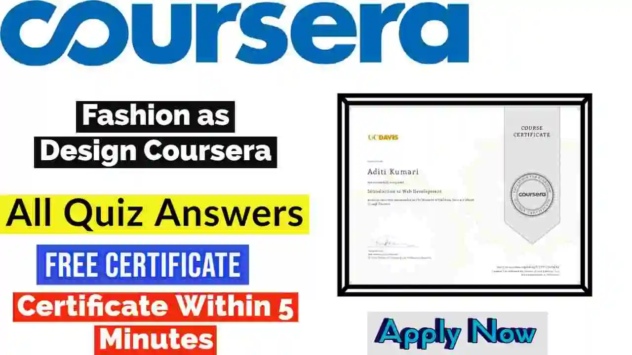 Fashion as Design Coursera Quiz Answers 2022 | All Weeks Assessment Answers[Latest Update!!]