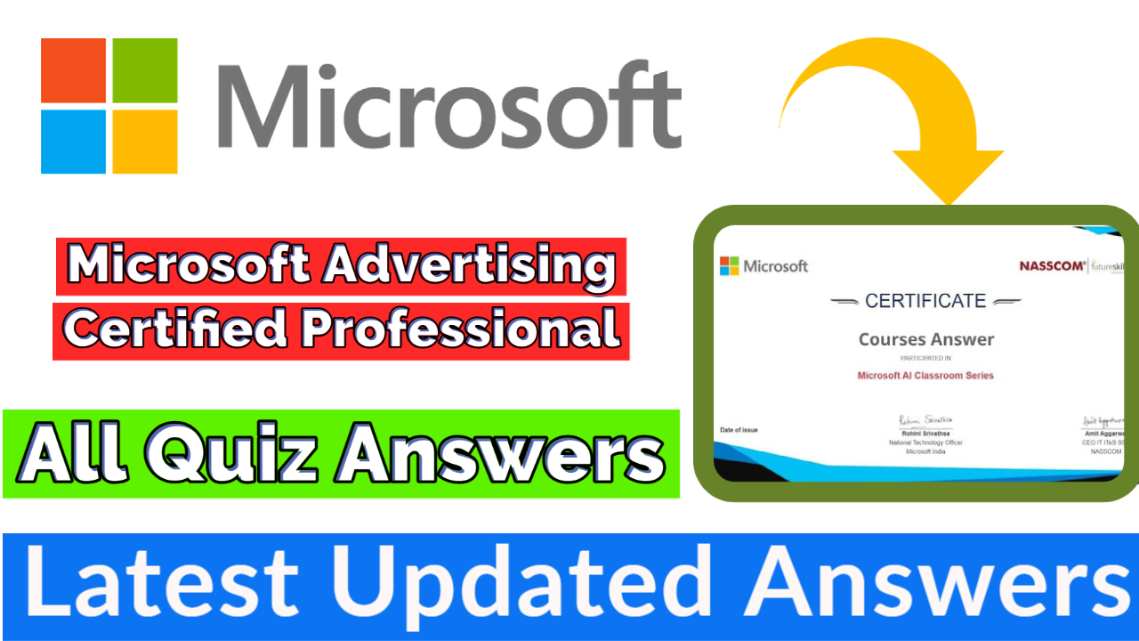 Microsoft Advertising Certified Professional Exam Answers 2022 | All Weeks Assessment Answers[💯Correct Answer]