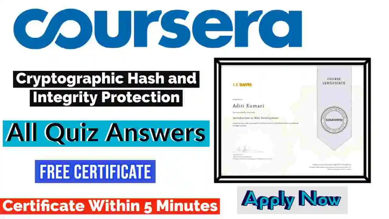 Cryptographic Hash and Integrity Protection Coursera Quiz Answers 2022 | All Weeks Assessment Answers [💯Correct Answer]