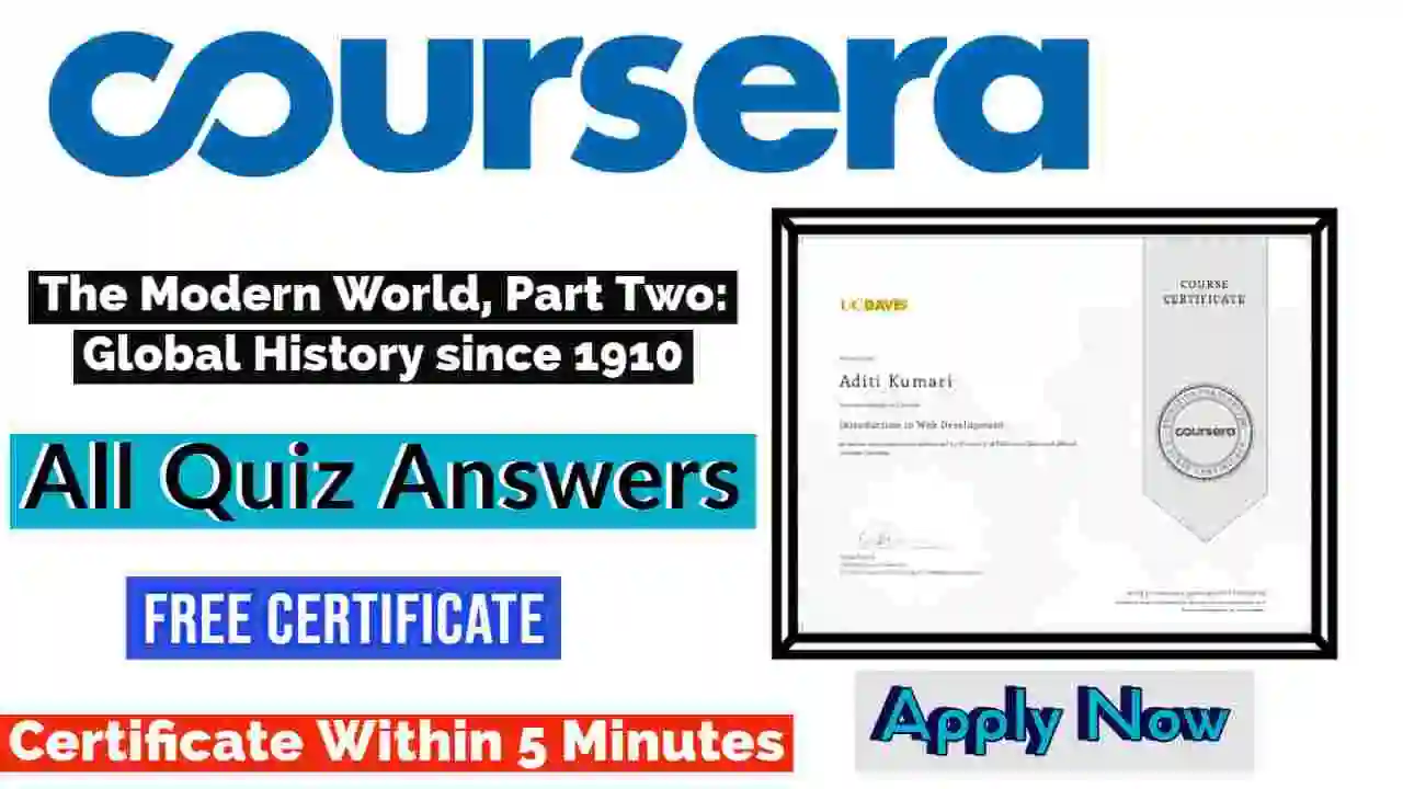 The Modern World, Part Two: Global History since 1910 Coursera Quiz Answers 2022 | All Weeks Assessment Answers [💯Correct Answer]