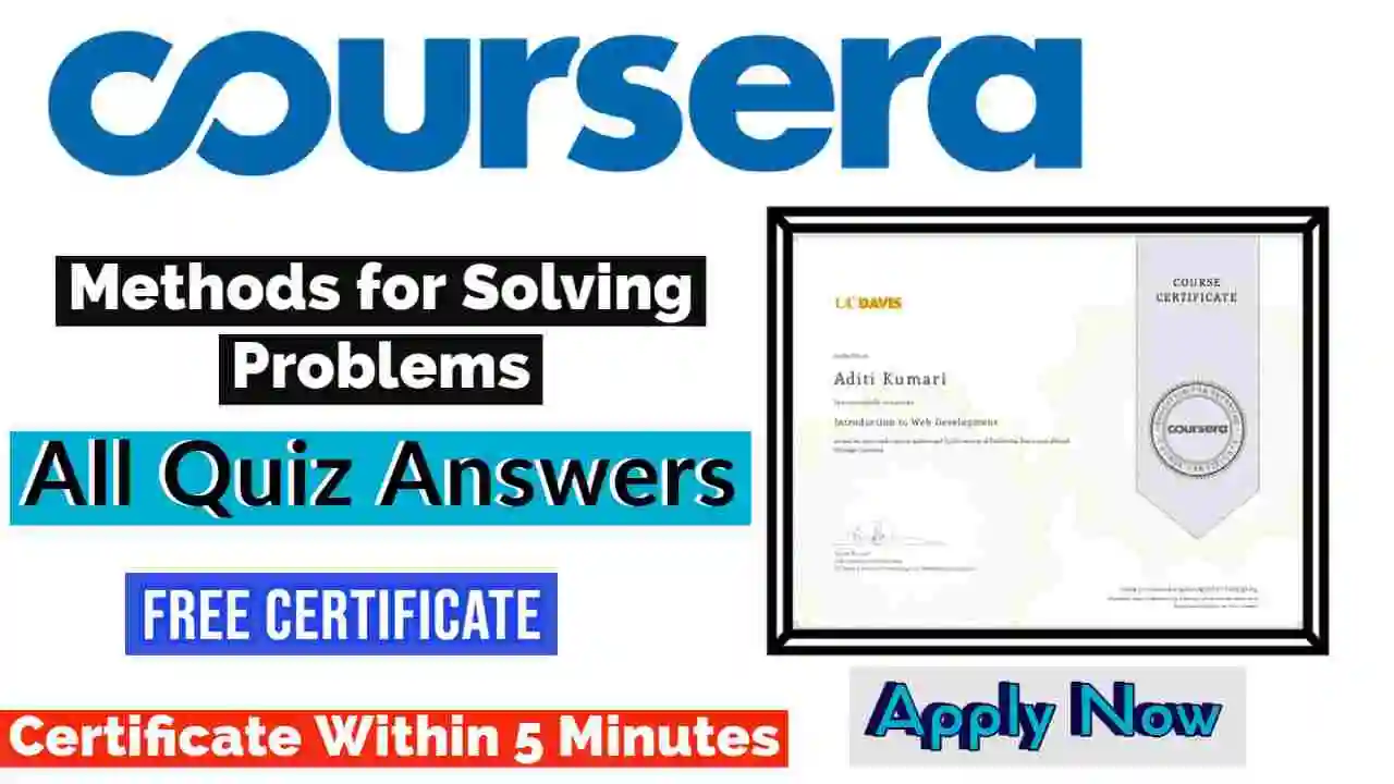 Methods for Solving Problems Coursera Quiz Answers 2022 | All Weeks Assessment Answers [💯Correct Answer]