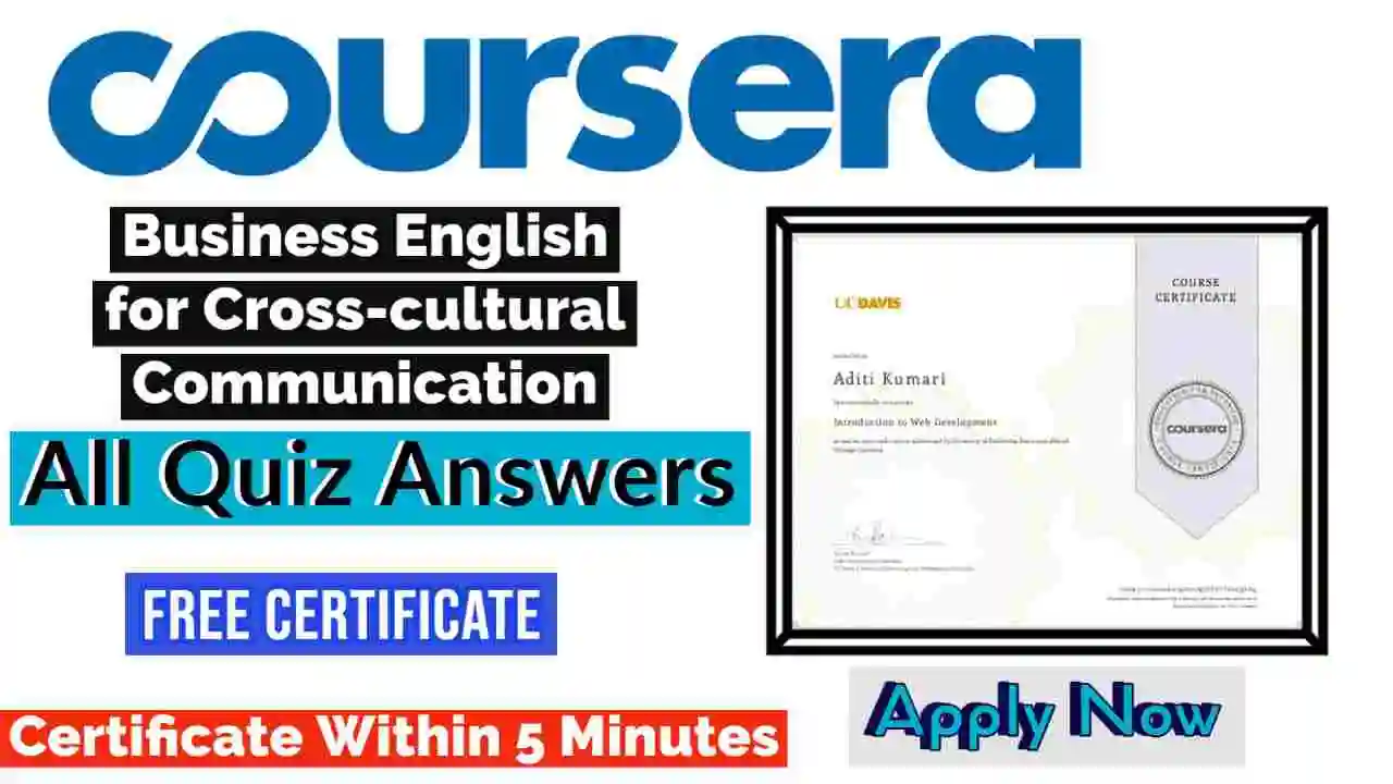 Business English for Cross-cultural Communication Coursera Quiz Answers 2022 | All Weeks Assessment Answers [💯Correct Answer]