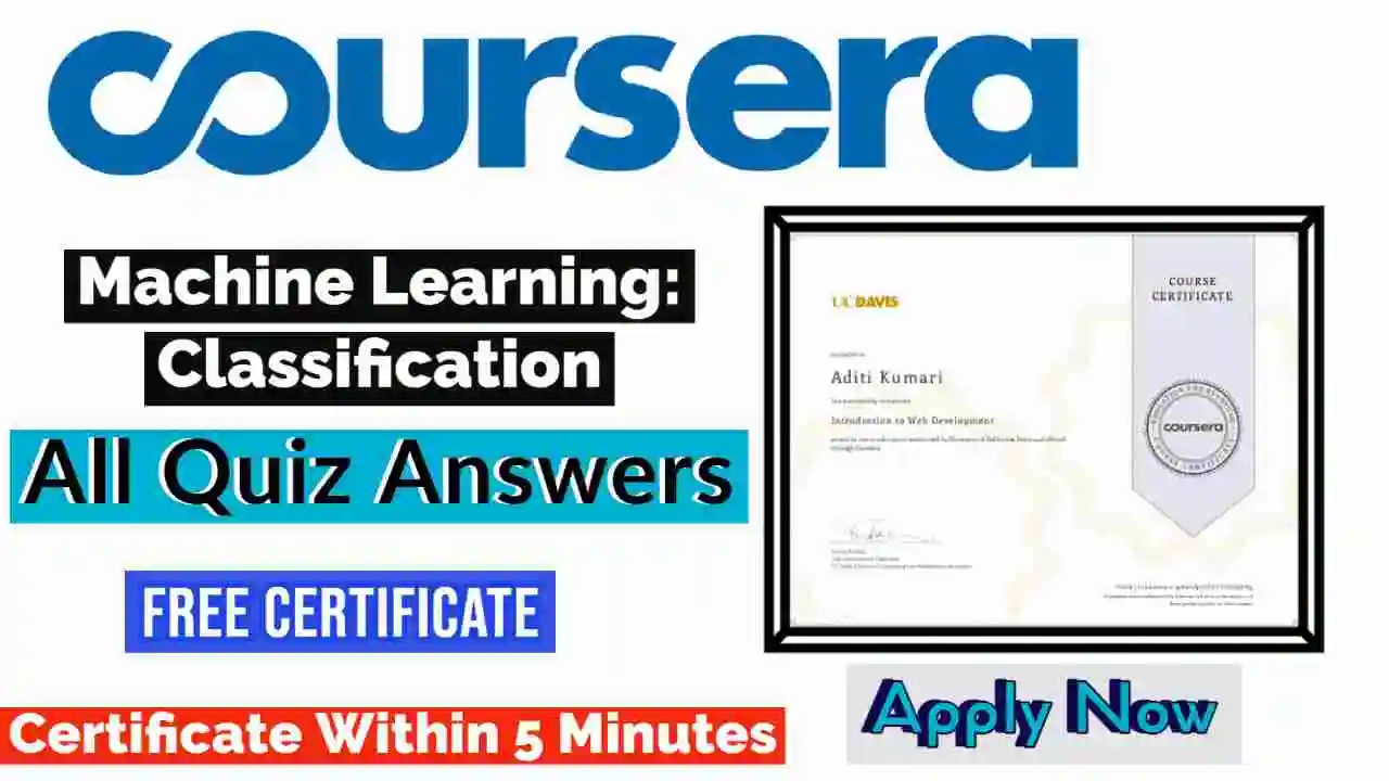 Machine Learning: Classification Coursera Quiz Answers 2022 | All Weeks Assessment Answers [💯Correct Answer]