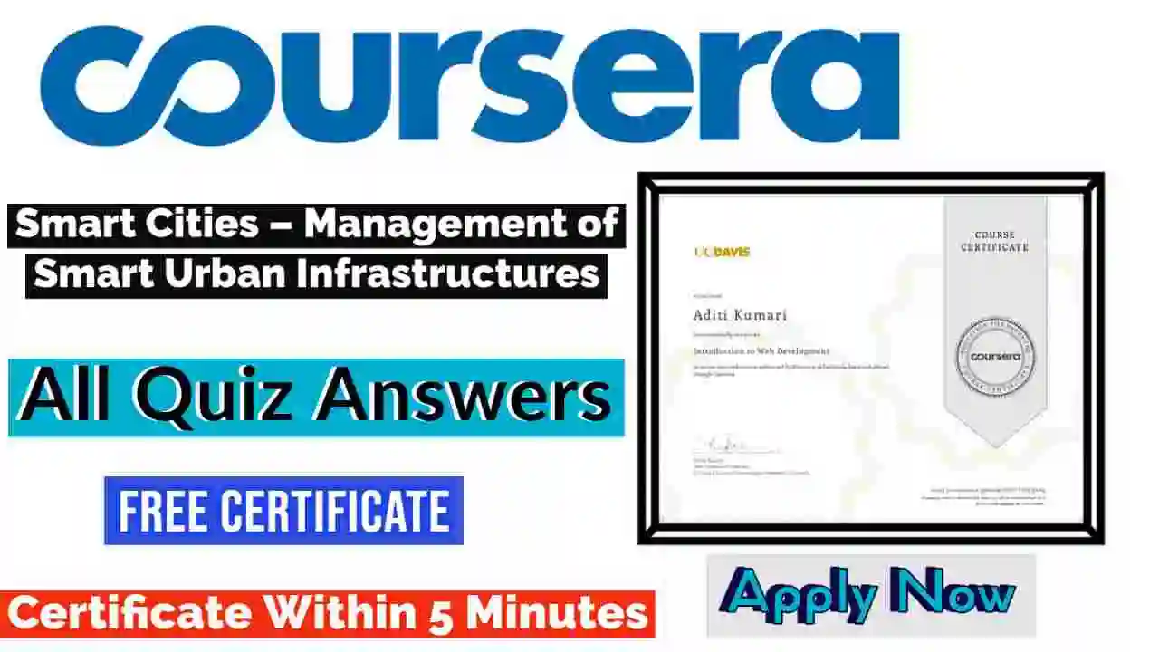 Smart Cities â€“ Management of Smart Urban Infrastructures Coursera Quiz Answers 2022 | All Weeks Assessment Answers [ðŸ’¯Correct Answer]