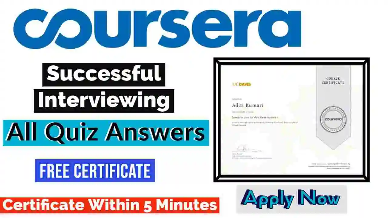 Successful Interviewing Coursera Quiz Answers 2022 | All Weeks Assessment Answers [💯Correct Answer]