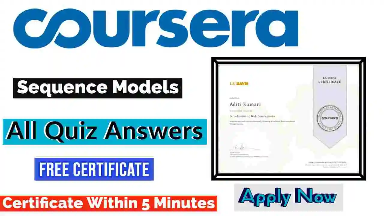 Sequence Models Coursera Quiz Answers 2022 | All Weeks Assessment Answers [💯Correct Answer]