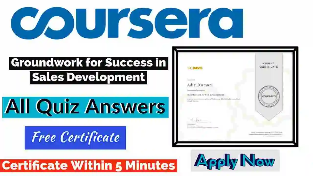 Groundwork for Success in Sales Development Coursera Quiz Answers 2022 | All Weeks Assessment Answers [ðŸ’¯Correct Answer]