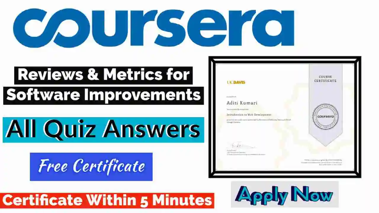 Reviews & Metrics for Software Improvements Coursera Quiz Answers 2022 | All Weeks Assessment Answers [💯Correct Answer]