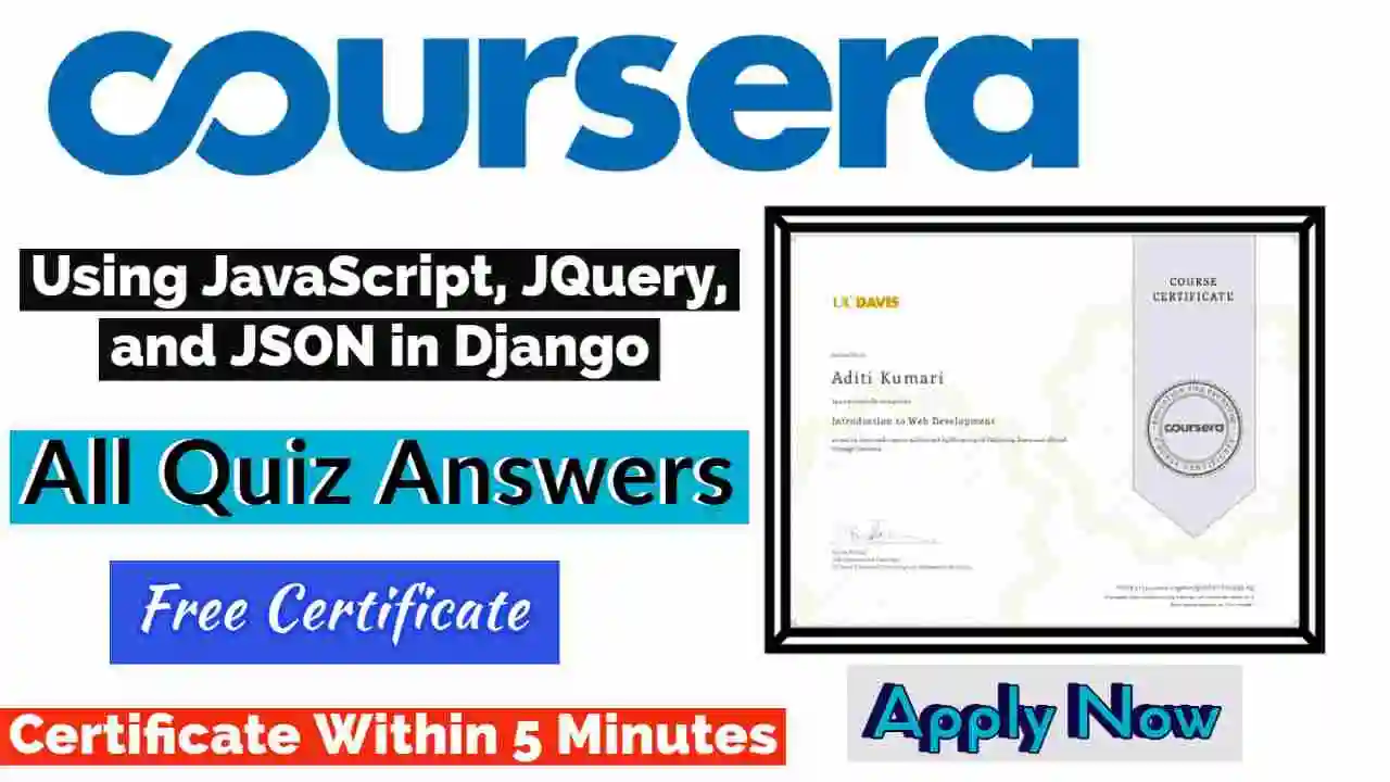 Using JavaScript, JQuery, and JSON in Django Coursera Quiz Answers 2022 | All Weeks Assessment Answers [💯Correct Answer]