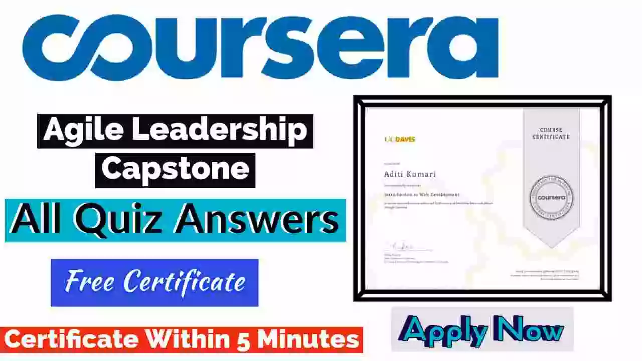 Agile Leadership Capstone Coursera Quiz Answers 2022 | All Weeks Assessment Answers [💯Correct Answer]