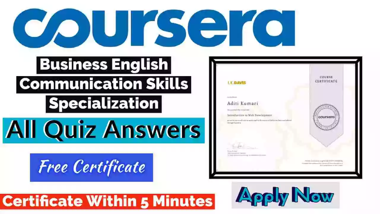 Business English Communication Skills Specialization Coursera Quiz Answers 2022 | All Weeks Assessment Answers [ðŸ’¯Correct Answer]