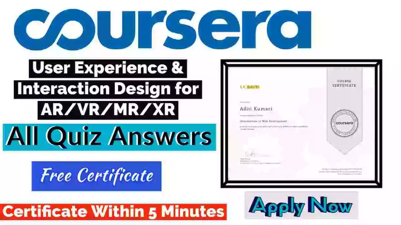 User Experience & Interaction Design for AR/VR/MR/XR Coursera Quiz Answers 2022 [ðŸ’¯Correct Answer]