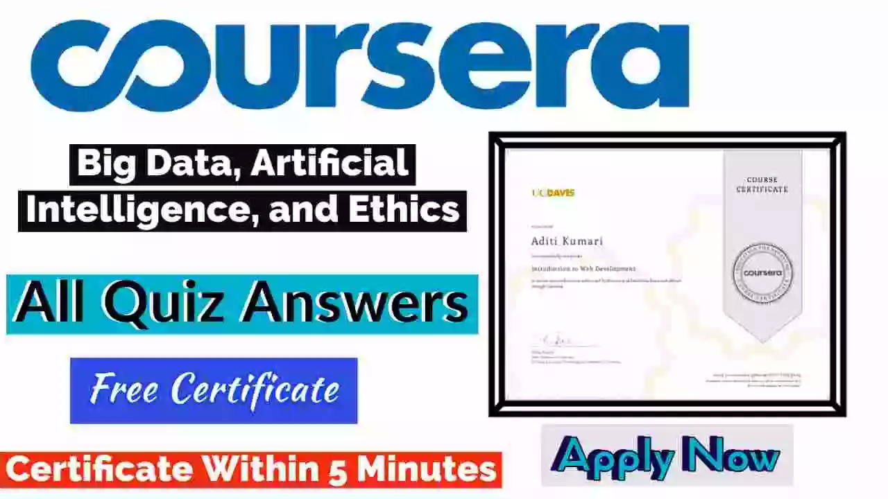 Big Data, Artificial Intelligence, and Ethics Coursera Quiz Answers 2022 | All Weeks Assessment Answers [ðŸ’¯Correct Answer]