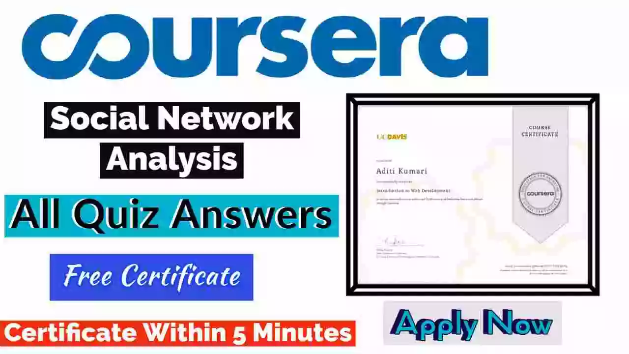 Social Network Analysis Coursera Quiz Answers 2022 | All Weeks Assessment Answers [💯Correct Answer]