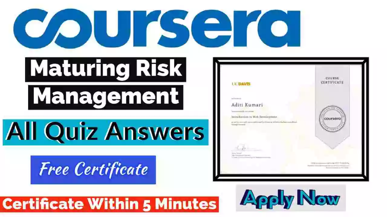 Maturing Risk Management Coursera Quiz Answers 2022 [💯Correct Answer]