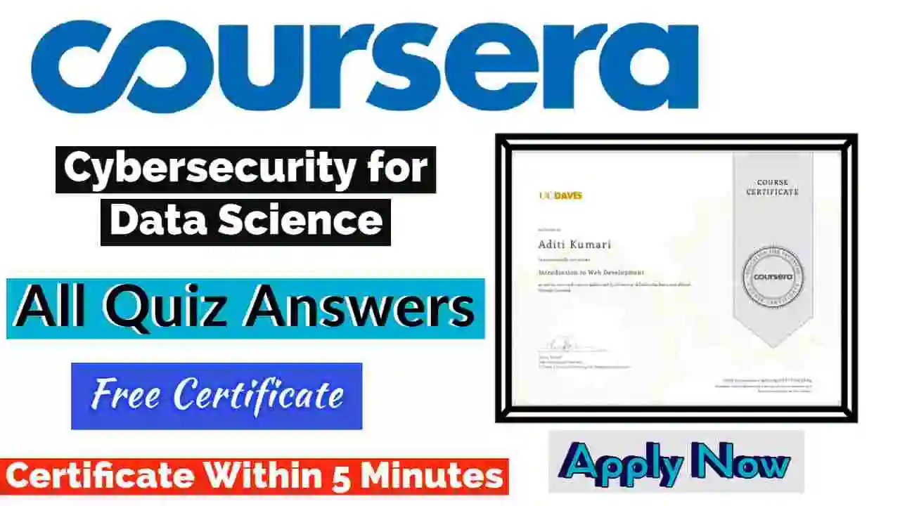 Cybersecurity for Data Science Coursera Quiz Answers 2022 [💯Correct Answer]